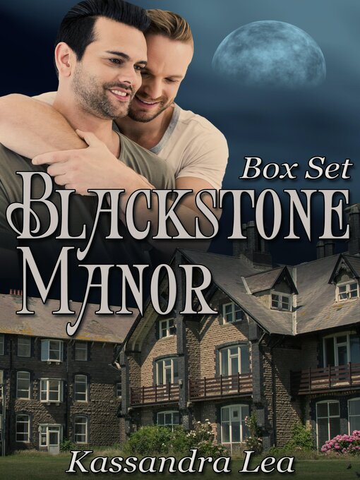 Title details for Blackstone Manor Box Set by Kassandra Lea - Available